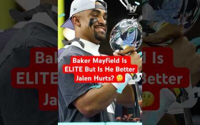 Baker Mayfield Is ELITE But Is He Better Jalen Hurts? 🤔